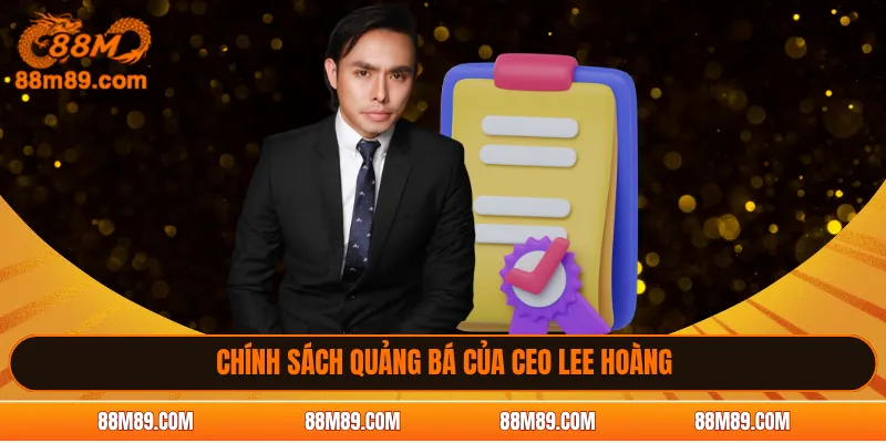 Chính sách quảng bá 88M của CEO Lee Hoàng