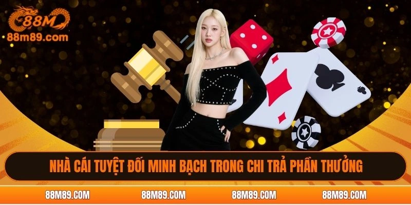 Nhà cái tuyệt đối minh bạch trong chi trả phần thưởng