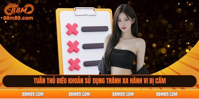 Tuân thủ điều khoản sử dụng tránh xa hành vi bị cấm